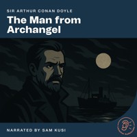 The Man from Archangel - Sir Arthur Conan Doyle - Hörbuch