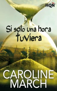 Si solo una hora tuviera - Caroline March - E-Book