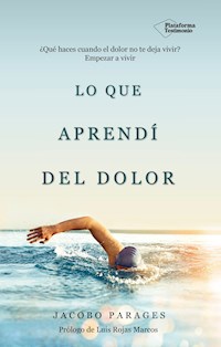 Lo que aprendí del dolor - Jacobo Parages - E-Book