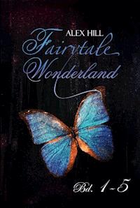 Fairytale Wonderland Bd. 1 - 5 - Alex Hill - E-Book