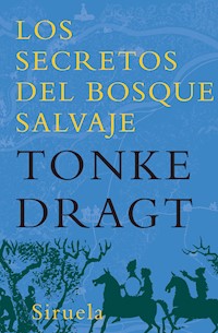 Los secretos del bosque salvaje - Tonke Dragt - E-Book