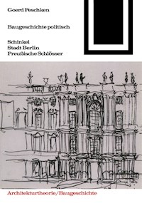Baugeschichte politisch - Goerd Peschken - E-Book