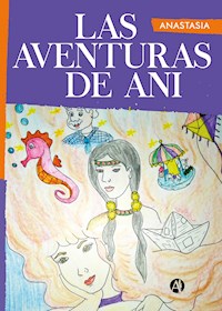 Las Aventuras de Ani - Anastasia - E-Book