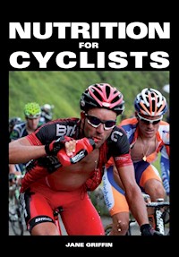 Nutrition for Cyclists - Jane Griffin - E-Book