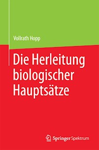 Die Herleitung biologischer Hauptsätze - Vollrath Hopp - E-Book