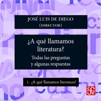 ¿A qué llamamos literatura? - ¿Para qué sirve la literatura? - Todas las preguntas y algunas respuestas, Parte 1 - José Luis De Diego - Hörbuch