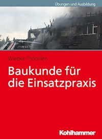 Baukunde für die Einsatzpraxis - Wiebke Thönißen - E-Book