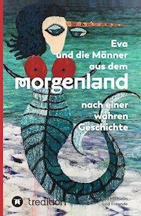 Eva und die Männer aus dem Morgenland - Eva Michielin - E-Book
