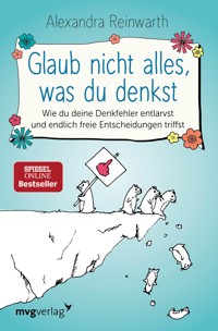 Glaub nicht alles, was du denkst - Alexandra Reinwarth - E-Book