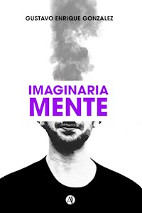Imaginariamente - Gustavo Enrique Gonzalez - E-Book