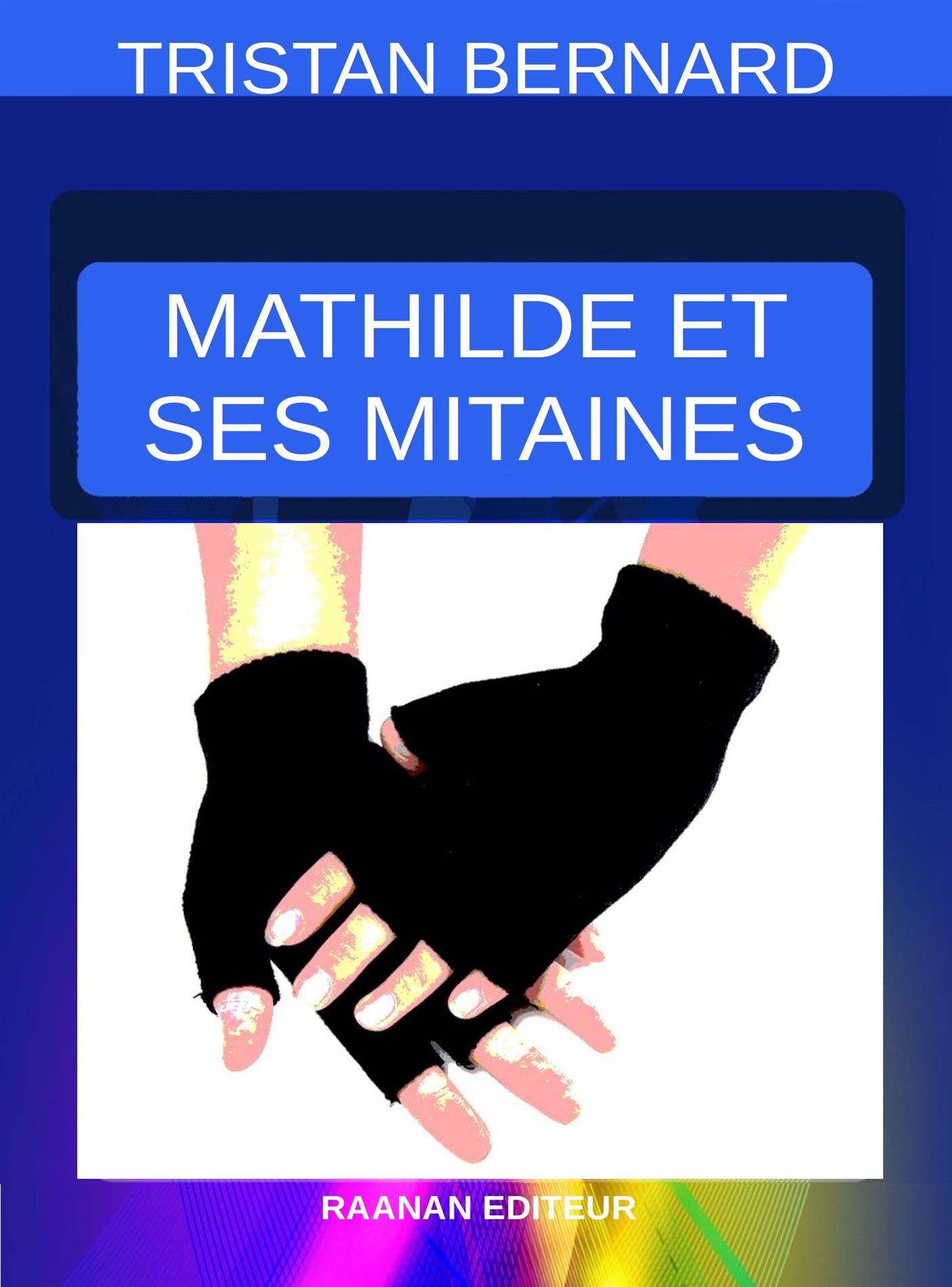 Mathilde et ses mitaines - Tristan Bernard - E-Book