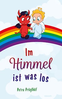 Im Himmel ist was los - Petra Pröglhöf - E-Book