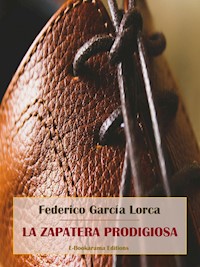 La zapatera prodigiosa - Federico García Lorca - E-Book