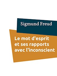 Le mot d'esprit et ses rapports avec l'inconscient - Sigmund Freud - E-Book
