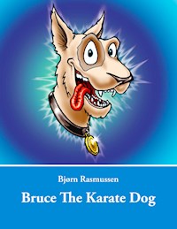 Bruce The Karate Dog - Bjørn Rasmussen - E-Book