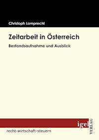 Zeitarbeit in Österreich - Christoph Lamprecht - E-Book