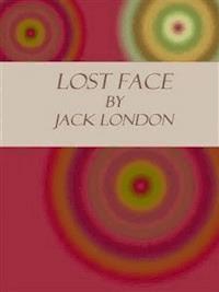Lost Face - Jack London - E-Book
