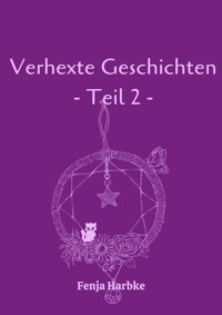 Verhexte Geschichten - Teil 2 - Fenja Harbke - E-Book