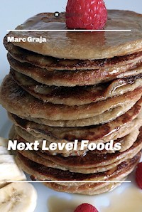 Next Level Foods - Marc Graja - E-Book