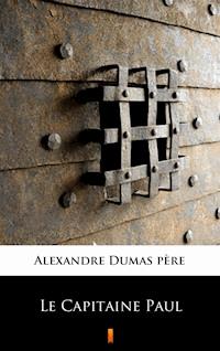 Le Capitaine Paul - Alexandre Dumas père - E-Book
