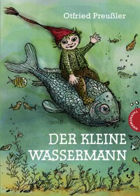 Der kleine Wassermann: Der kleine Wassermann - Otfried Preußler - E-Book