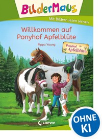 Bildermaus - Willkommen auf Ponyhof Apfelblüte - Pippa Young - E-Book