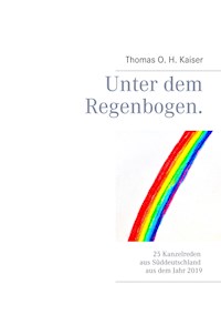 Unter dem Regenbogen - Thomas O. H. Kaiser - E-Book