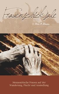 Frauenschicksale - Peter P. Klassen - E-Book