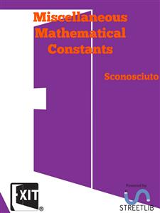 Miscellaneous Mathematical Constants - Sconosciuto - E-Book