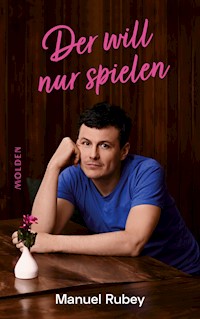 Der will nur spielen - Manuel Rubey - E-Book