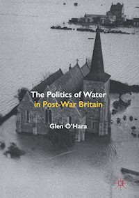 The Politics of Water in Post-War Britain - Glen O'Hara - E-Book