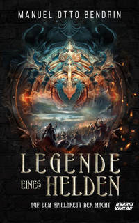 Legende eines Helden - Manuel Otto Bendrin - E-Book