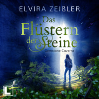 Das Flüstern der Steine - Gemstone Caverns, Band 1 (ungekürzt) - Elvira Zeißler - Hörbuch