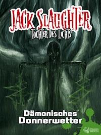 Jack Slaughter - Dämonisches Donnerwetter - Lars Peter Lueg - E-Book