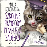 Szkolne przygody Pimpusia Sadełko - Maria Konopnicka - Hörbuch
