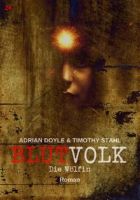 BLUTVOLK, Band 26: DIE WÖLFIN - Adrian Doyle - E-Book