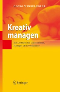 Kreativ managen - Georg Winkelhofer - E-Book