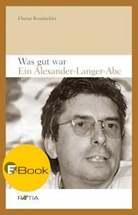 Was gut war - Florian Kronbichler - E-Book