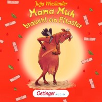 Mama Muh braucht ein Pflaster - Jujja Wieslander - Hörbuch