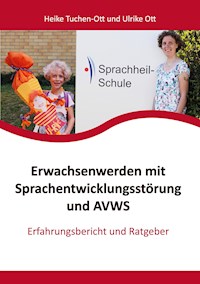 Erwachsenwerden mit Sprachentwicklungsstörung und AVWS - Heike Tuchen-Ott - E-Book