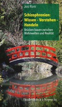 Schizophrenien: Wissen – Verstehen – Handeln - Josi Rom - E-Book