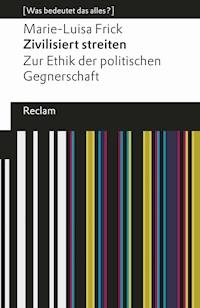 Zivilisiert streiten - Marie-Luisa Frick - E-Book