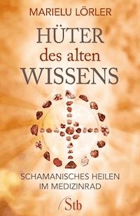 Hüter des alten Wissens - Marielu Lörler - E-Book