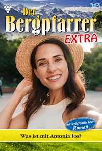 Was ist mit Antonia los? - Toni Waidacher - E-Book