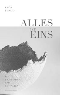 Alles ist eins - Katja Storto - E-Book