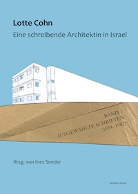 Lotte Cohn. Eine schreibende Architektin in Israel - Lotte Cohn - E-Book