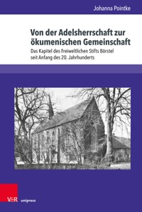 Von der Adelsherrschaft zur ökumenischen Gemeinschaft - Johanna Pointke - E-Book