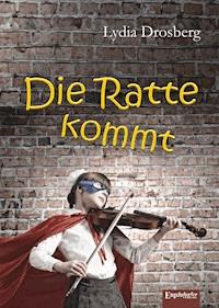 Die Ratte kommt - Lydia Drosberg - E-Book