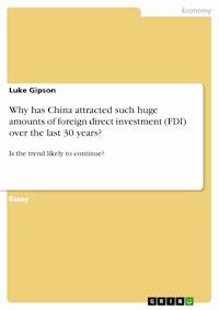 Why has China attracted such huge amounts of foreign direct investment (FDI) over the last 30 years? - Luke Gipson - E-Book