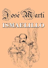 Ismaelillo - José Martí - E-Book